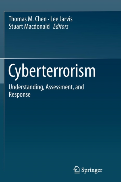 Cyberterrorism : Understanding, Assessment, and Response, Paperback / softback Book