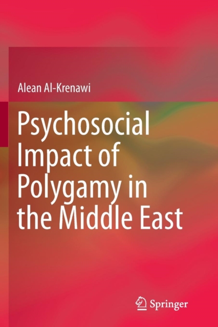 Psychosocial Impact of Polygamy in the Middle East, Paperback / softback Book