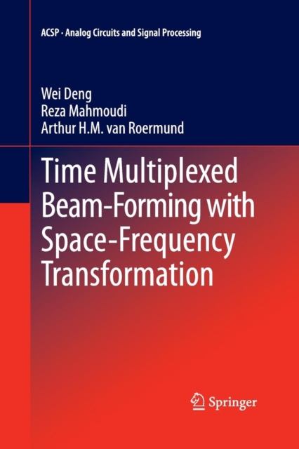 Time Multiplexed Beam-Forming with Space-Frequency Transformation, Paperback / softback Book