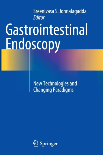 Gastrointestinal Endoscopy : New Technologies and Changing Paradigms, Paperback / softback Book