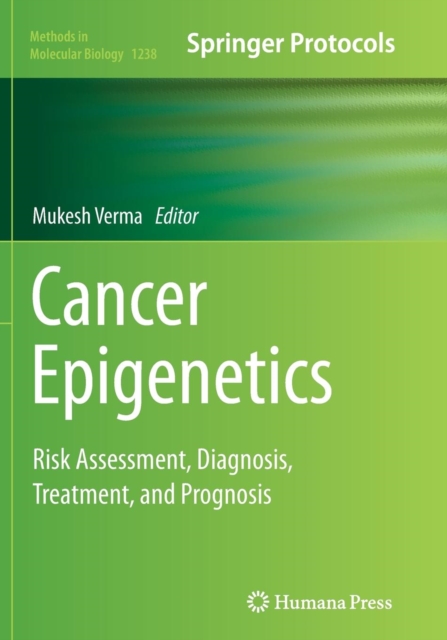 Cancer Epigenetics : Risk Assessment, Diagnosis, Treatment, and Prognosis, Paperback / softback Book