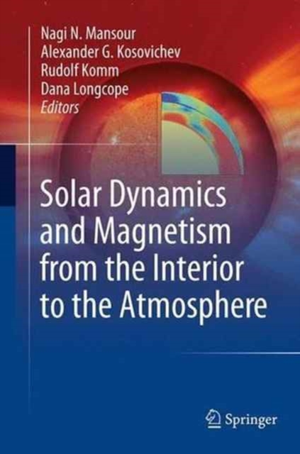 Solar Dynamics and Magnetism from the Interior to the Atmosphere, Paperback / softback Book
