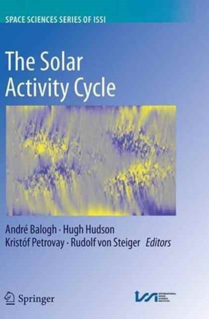 The Solar Activity Cycle : Physical Causes and Consequences, Paperback / softback Book