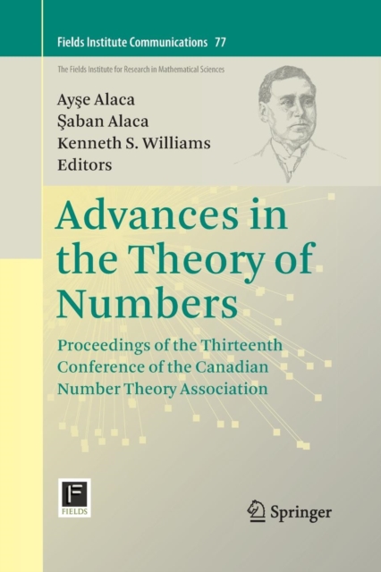 Advances in the Theory of Numbers : Proceedings of the Thirteenth Conference of the Canadian Number Theory Association, Paperback / softback Book