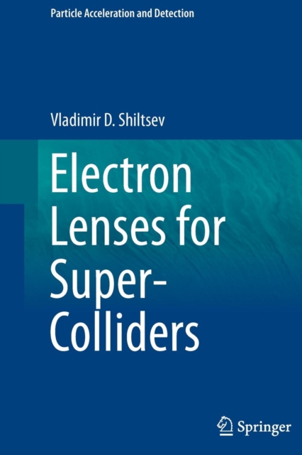 Electron Lenses for Super-Colliders, Paperback / softback Book