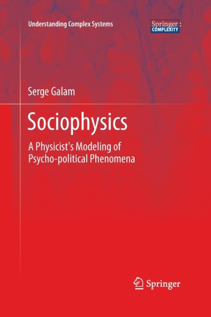 Sociophysics : A Physicist's Modeling of Psycho-political Phenomena, Paperback / softback Book