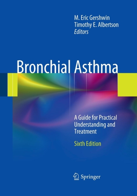 Bronchial Asthma : A Guide for Practical Understanding and Treatment, Paperback / softback Book