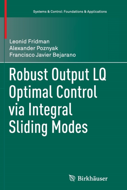 Robust Output LQ Optimal Control via Integral Sliding Modes, Paperback / softback Book