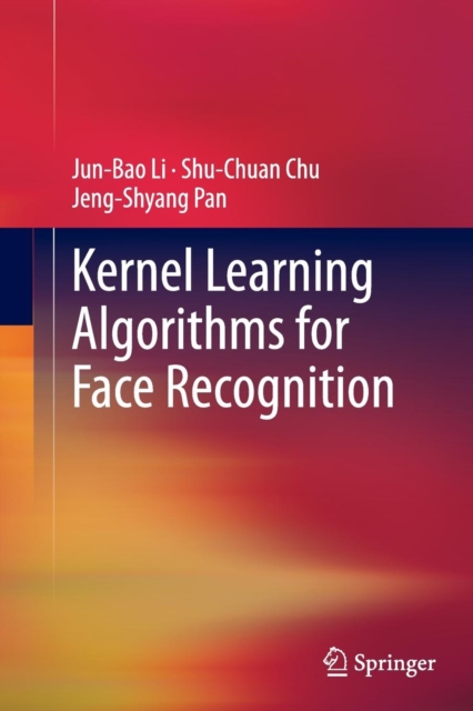 Kernel Learning Algorithms for Face Recognition, Paperback / softback Book