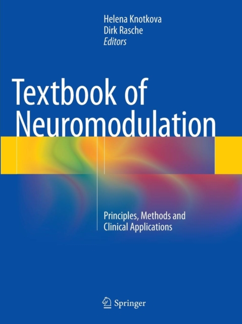 Textbook of Neuromodulation : Principles, Methods and Clinical Applications, Paperback / softback Book