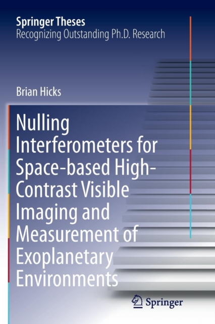 Nulling Interferometers for Space-based High-Contrast Visible Imaging and Measurement of Exoplanetary Environments, Paperback / softback Book