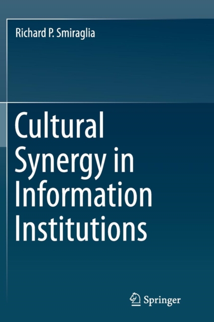 Cultural Synergy in Information Institutions, Paperback / softback Book