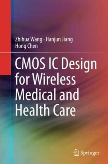 CMOS IC Design for Wireless Medical and Health Care, Paperback / softback Book