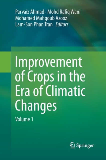 Improvement of Crops in the Era of Climatic Changes : Volume 1, Paperback / softback Book