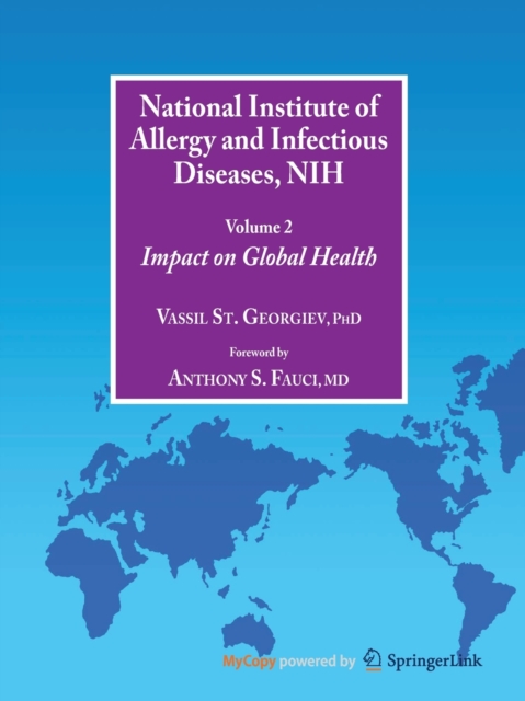National Institute of Allergy and Infectious Diseases, NIH : Volume 2: Impact on Global Health, Paperback / softback Book