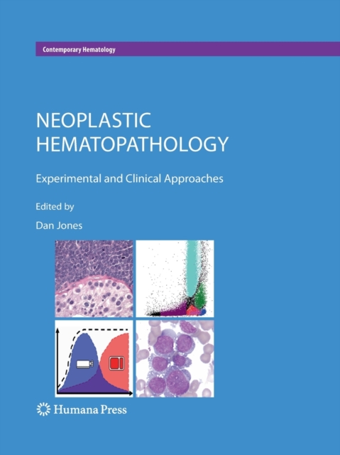 Neoplastic Hematopathology : Experimental and Clinical Approaches, Paperback / softback Book