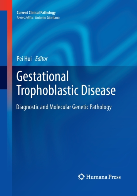 Gestational Trophoblastic Disease : Diagnostic and Molecular Genetic Pathology, Paperback / softback Book