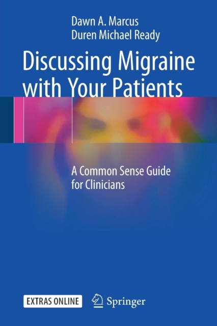 Discussing Migraine With Your Patients : A Common Sense Guide for Clinicians, Paperback / softback Book