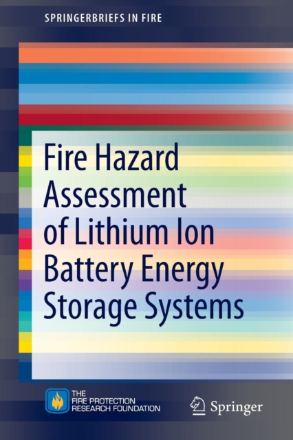 Fire Hazard Assessment of Lithium Ion Battery Energy Storage Systems, Paperback / softback Book