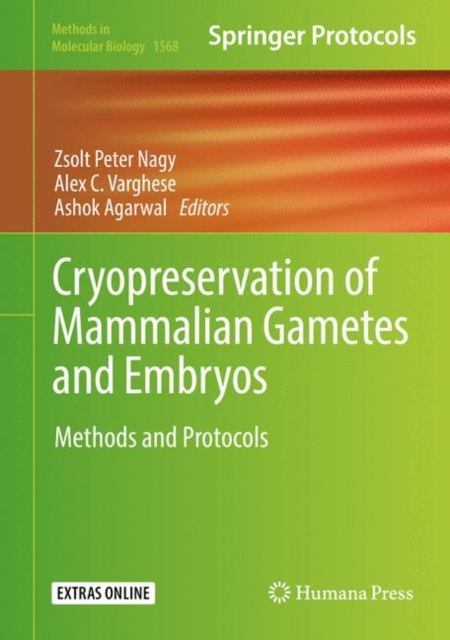 Cryopreservation of Mammalian Gametes and Embryos : Methods and Protocols, Hardback Book