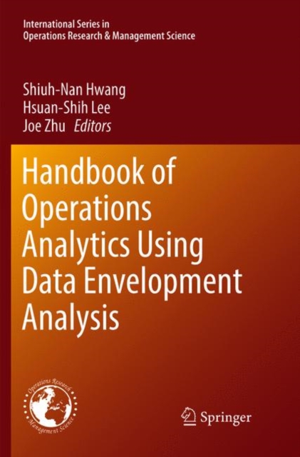 Handbook of Operations Analytics Using Data Envelopment Analysis, Paperback / softback Book