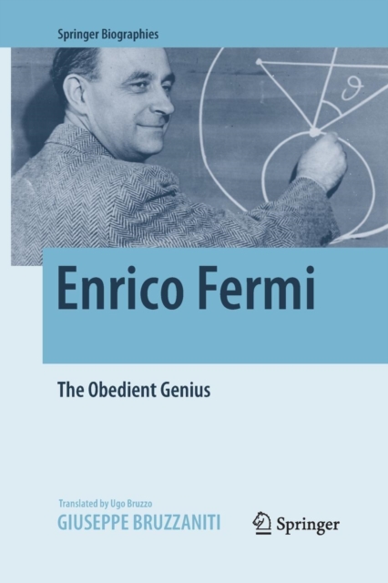 Enrico Fermi : The Obedient Genius, Paperback / softback Book
