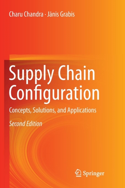 Supply Chain Configuration : Concepts, Solutions, and Applications, Paperback / softback Book