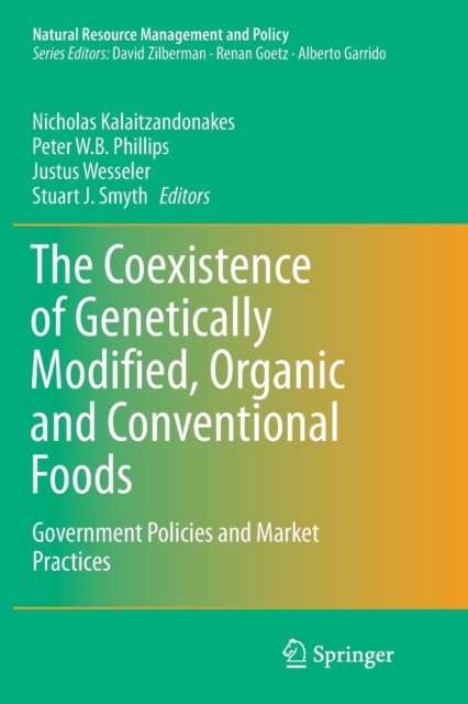 The Coexistence of Genetically Modified, Organic and Conventional Foods : Government Policies and Market Practices, Paperback / softback Book