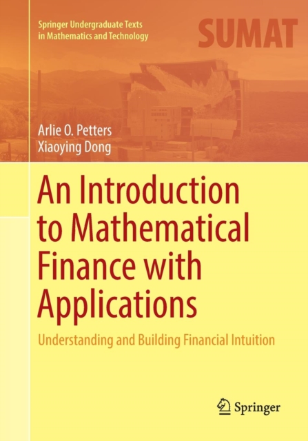 An Introduction to Mathematical Finance with Applications : Understanding and Building Financial Intuition, Paperback / softback Book
