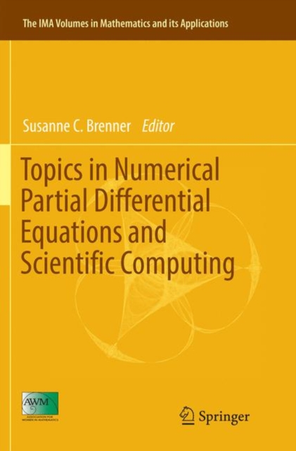 Topics in Numerical Partial Differential Equations and Scientific Computing, Paperback / softback Book