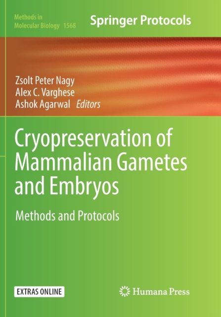 Cryopreservation of Mammalian Gametes and Embryos : Methods and Protocols, Paperback / softback Book