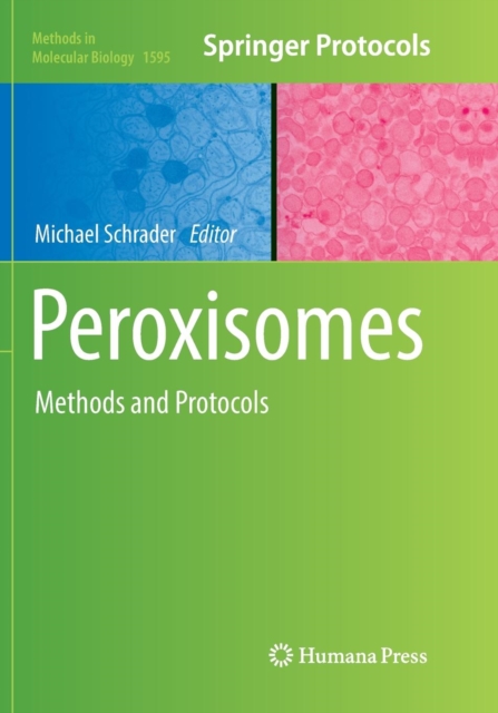 Peroxisomes : Methods and Protocols, Paperback / softback Book
