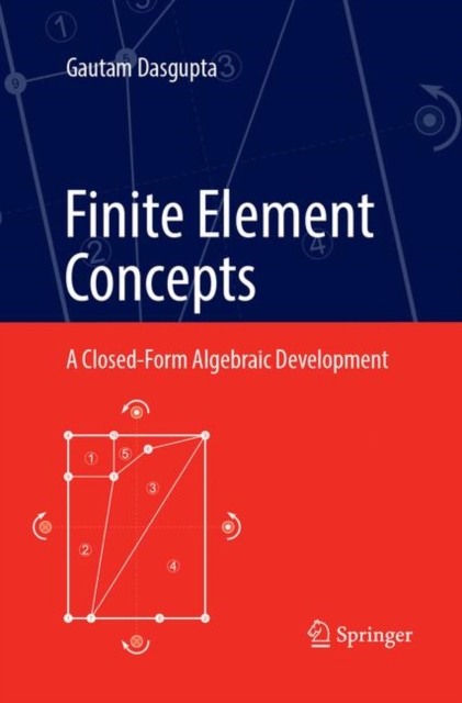 Finite Element Concepts : A Closed-Form Algebraic Development, Paperback / softback Book