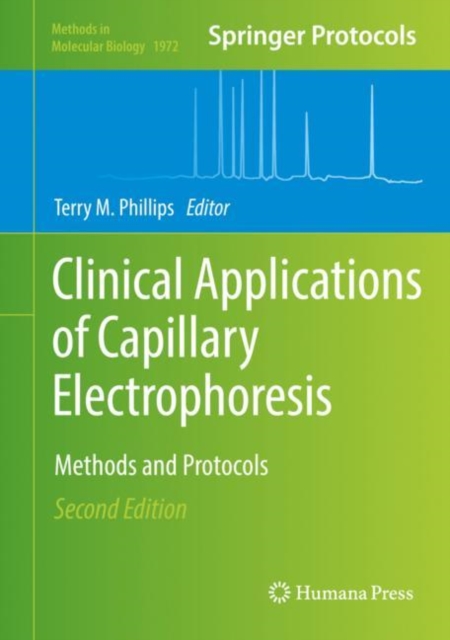 Clinical Applications of Capillary Electrophoresis : Methods and Protocols, Hardback Book