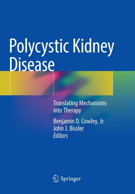 Polycystic Kidney Disease : Translating Mechanisms into Therapy, Paperback / softback Book