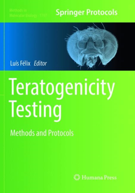 Teratogenicity Testing : Methods and Protocols, Paperback / softback Book
