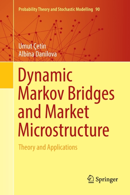 Dynamic Markov Bridges and Market Microstructure : Theory and Applications, Paperback / softback Book
