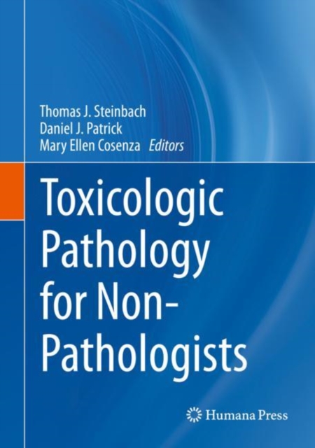 Toxicologic Pathology for Non-Pathologists, Hardback Book