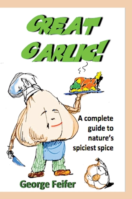 Great Garlic!, Paperback / softback Book
