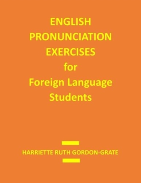 English Pronunciation Exercises for Foreign Language Students, Paperback / softback Book