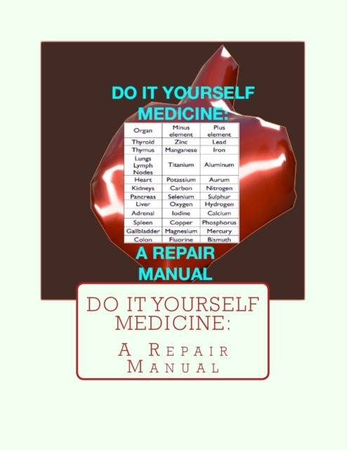 Do It Yourself Medicine : A Repair Manual, Paperback / softback Book