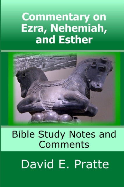 Commentary on Ezra, Nehemiah, and Esther : Bible Study Notes and Comments, Paperback / softback Book