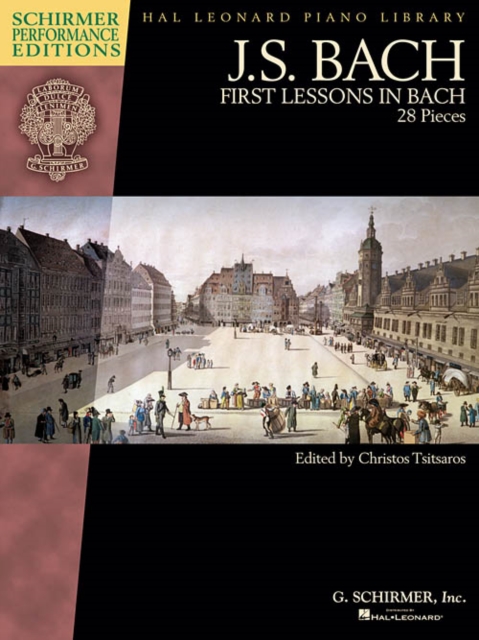 J.S. Bach : First Lessons In Bach - 28 Pieces (Schirmer Performance Edition), Paperback / softback Book