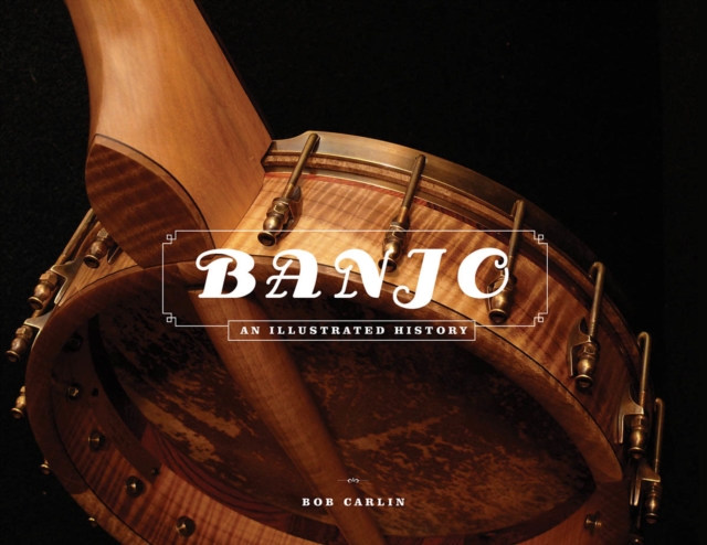 Banjo : An Illustrated History, Hardback Book