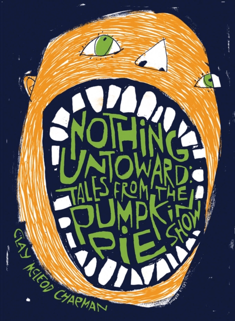 Nothing Untoward : Stories from "The Pumpkin Pie Show", Paperback / softback Book