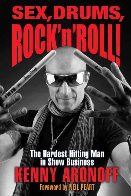 Sex, Drums, Rock 'n' Roll! : The Hardest Hitting Man in Show Business, EPUB eBook