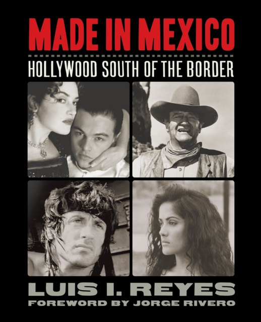 Made in Mexico : Hollywood South of the Border, Paperback / softback Book