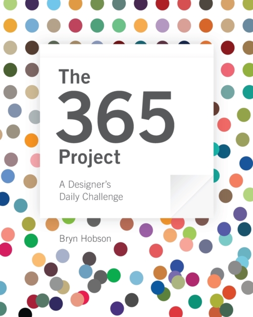 The 365 Project : A Designer's Daily Challenge, Paperback / softback Book