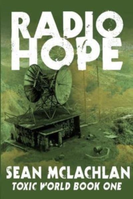 Radio Hope : Toxic World Book One, Paperback / softback Book