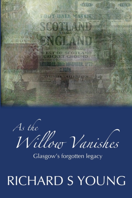 As the Willow Vanishes : Glasgow's Forgotten Legacy, Paperback / softback Book